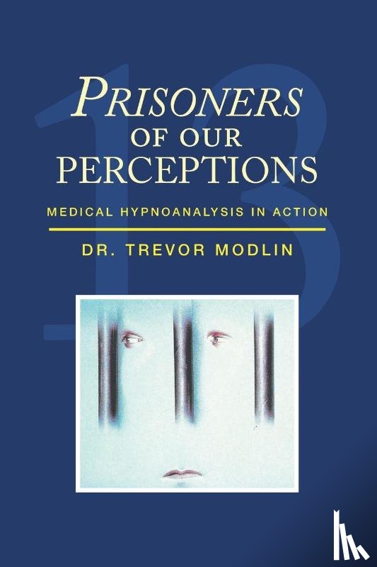 Modlin, Dr Trevor - Prisoners of Our Perceptions