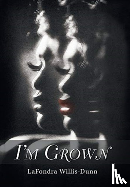 Willis-Dunn, Lafondra - I'm Grown