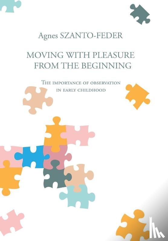 Szanto-Feder, Agnes - Moving with Pleasure from the Beginning
