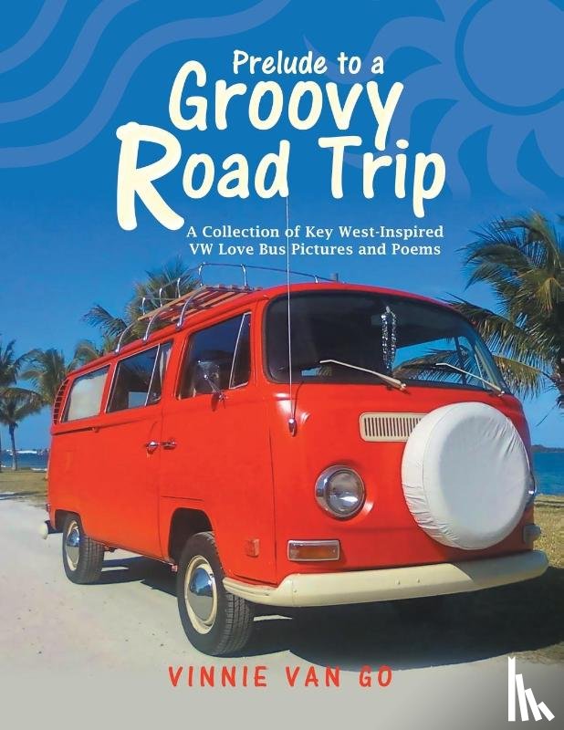 Go, Vinnie Van - Prelude to a Groovy Road Trip