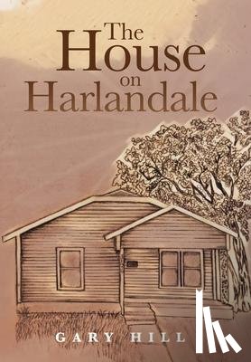 Hill, Gary - The House on Harlandale
