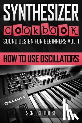 House, Screech - Synthesizer Cookbook