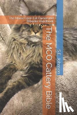 Johnson, S. E. - The McO Cattery Bible: The Maine Coon Cat Owner and Breeder Handbook