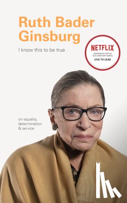Chronicle Books - I Know This to Be True: Ruth Bader Ginsburg