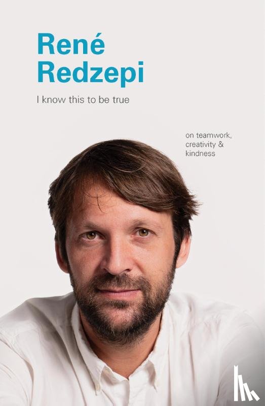  - I Know This to Be True: Rene Redzepi