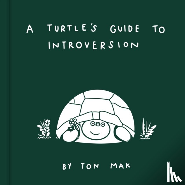 Mak, Ton - A Turtle's Guide to Introversion
