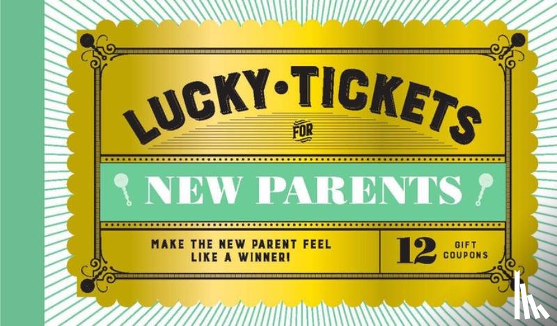 Chronicle Books - Lucky Tickets for New Parents
