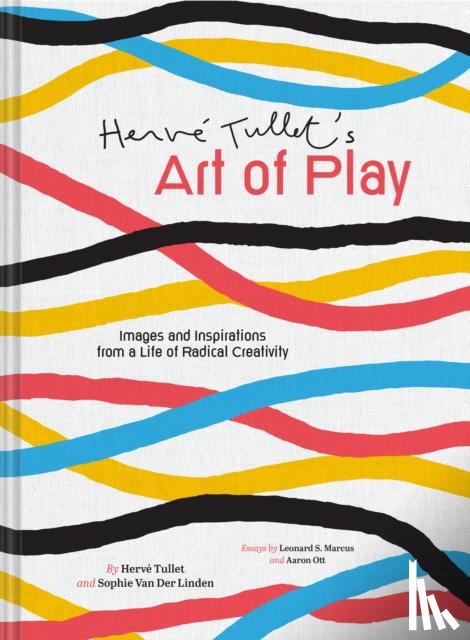 Tullet, Herve3, Van der Linden, Sophie - Herve Tullet's Art of Play