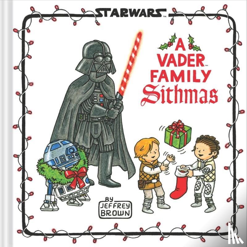 Brown, Jeffrey - Star Wars: A Vader Family Sithmas