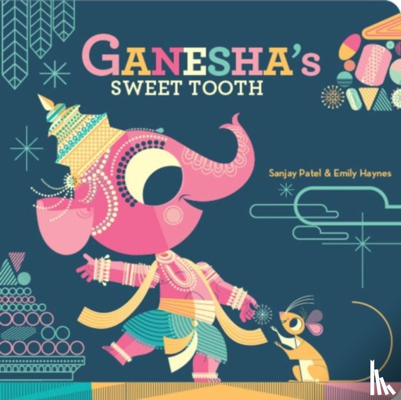 Haynes, Emily, Patel, Sanjay - Ganesha's Sweet Tooth