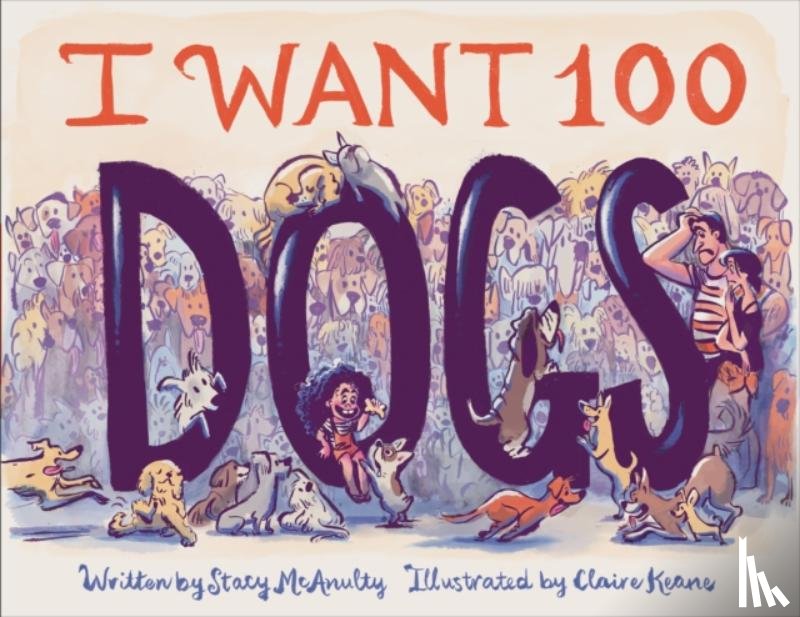 McAnulty, Stacy - I Want 100 Dogs