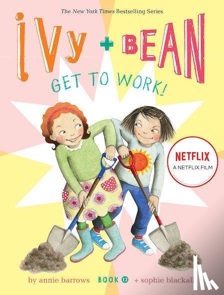 Barrow, Annie - Ivy and Bean Get to Work! (Book 12)