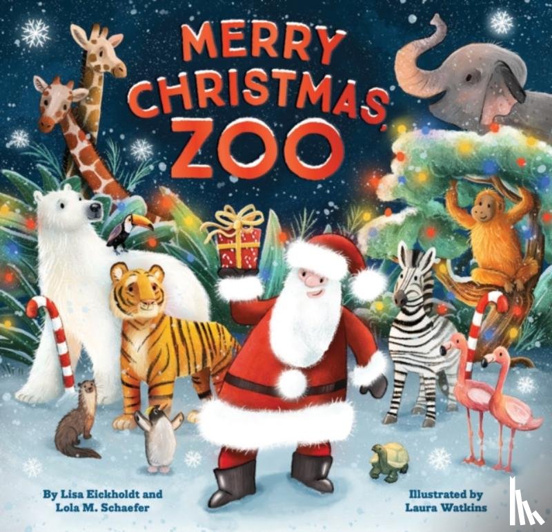 Schaefer, Lola M, Eickholdt, Lisa - Merry Christmas, Zoo