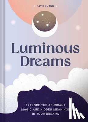 Huang, Katie - Luminous Dreams