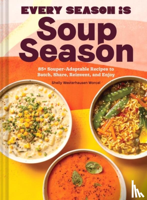 Westerhausen Worcel, Shelly - Every Season Is Soup Season