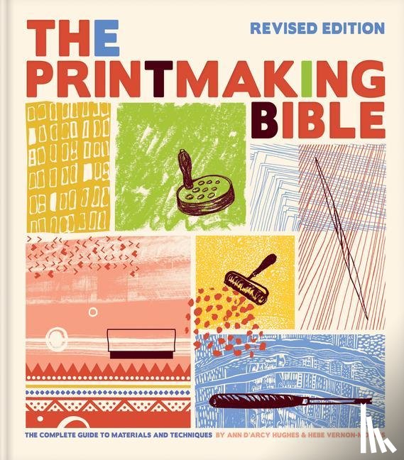Hughes, Ann D'Arcy, Vernon-Morris, Hebe - PRINTMAKING BIBLE REV /E