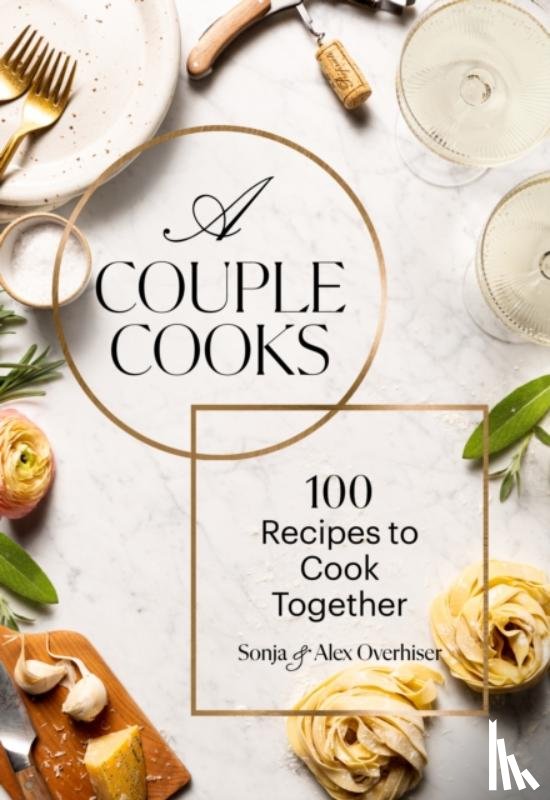 Overhiser, Sonja, Overhiser, Alex - A Couple Cooks