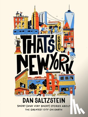 Saltzstein, Dan - That's So New York: Short (and Very Short) Stories about the Greatest City on Earth