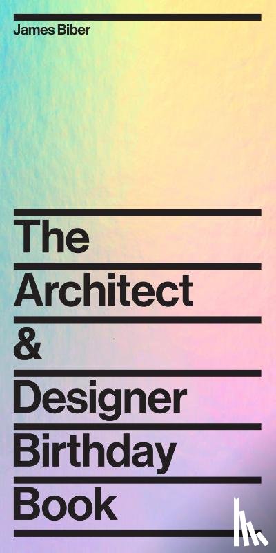 Biber, James - Architect and Designer Birthday Book