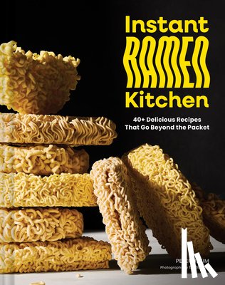 Kim, Peter J. - Instant Ramen Kitchen