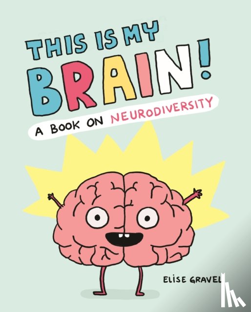 Gravel, Elise - This Is My Brain!