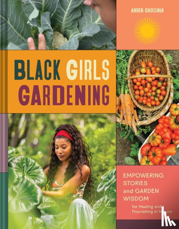 Grossman, Amber - Black Girls Gardening