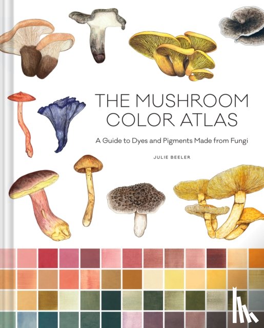 Beeler, Julie - Mushroom Color Atlas
