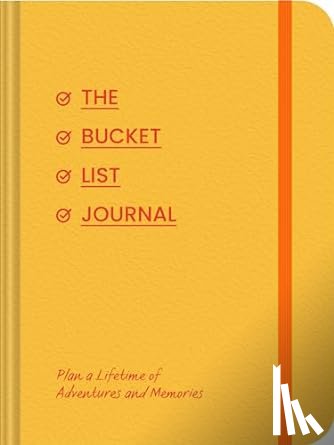  - Bucket List Journal: Plan a Lifetime of Adventure
