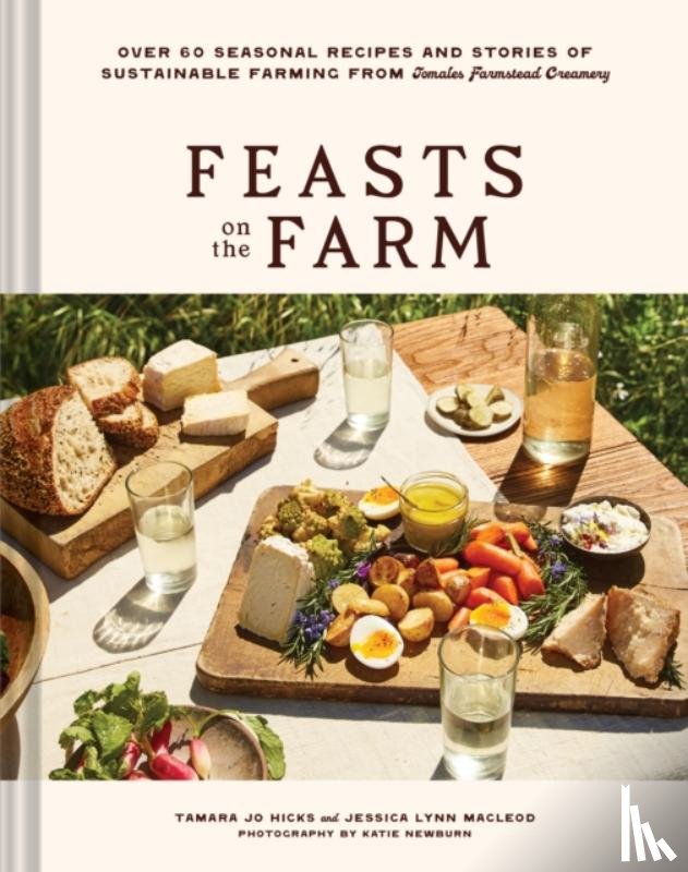 Hicks, Tamara Jo, MacLeod, Jessica Lynn - Feasts on the Farm