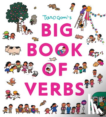 Gomi, Taro - Taro Gomi’s Big Book of Verbs