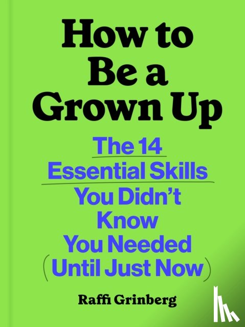 Grinberg, Raffi - How to Be a Grown Up
