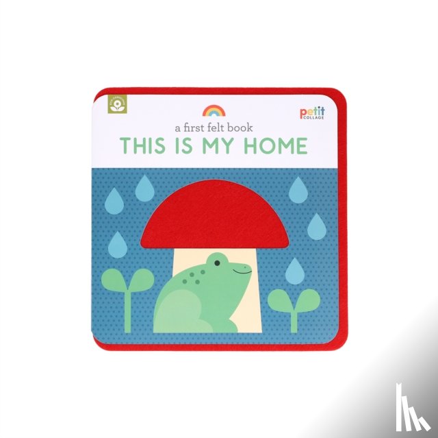 Petit Collage - A First Felt Book: This Is My Home