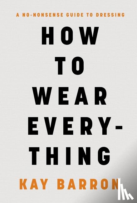 Barron, Kay - Barron, K: How to Wear Everything
