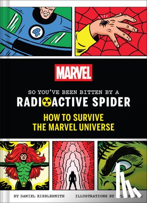 Kibblesmith, Daniel - Marvel So You've Been Bitten by a Radioactive Spider