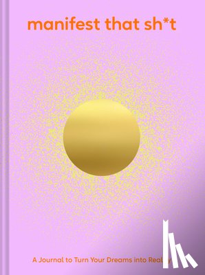 Chronicle Books - Manifest That Sh*t