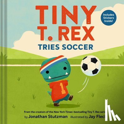 Stutzman, Jonathan - Tiny T. Rex Tries Soccer