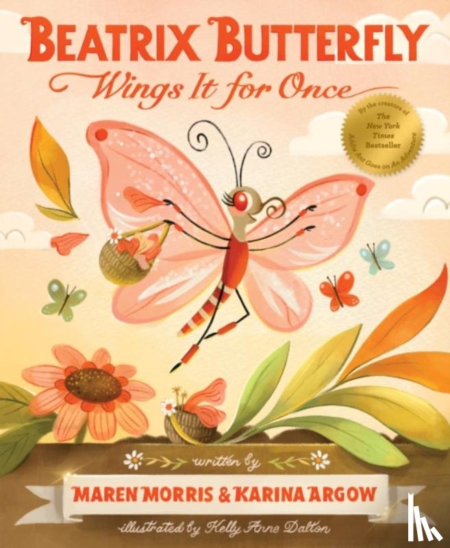 Morris, Maren, Argow, Karina - Beatrix Butterfly Wings It for Once