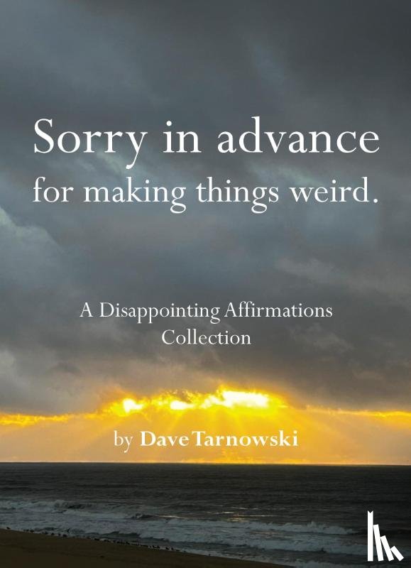 Tarnowski, Dave - Sorry in advance for making things weird.