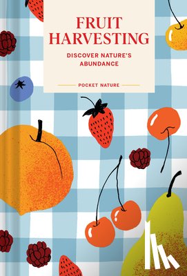 Bir, Sara - Pocket Nature: Fruit Harvesting