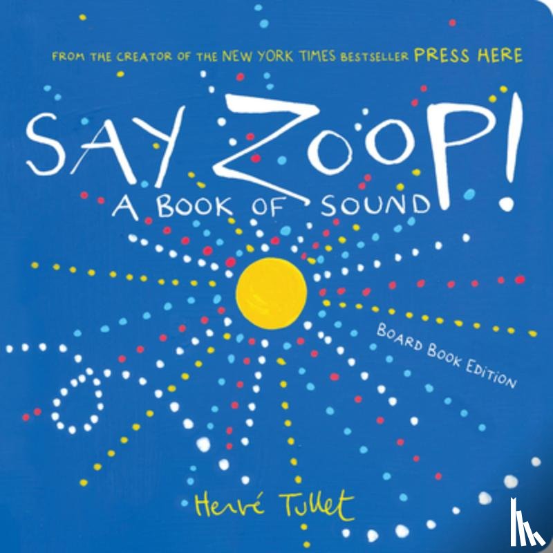 Tullet, Herve - Say Zoop!