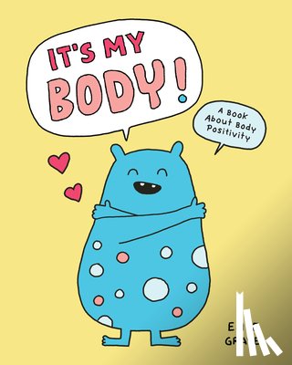 Gravel, Elise - It's My Body!: A Book about Body Positivity