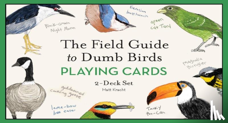 Kracht, Matt - The Field Guide to Dumb Birds Playing Cards