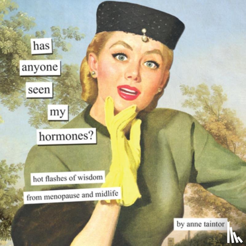 Taintor, Anne - Has Anyone Seen My Hormones?