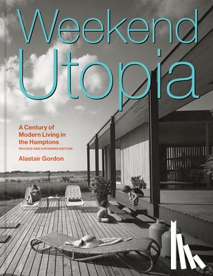 Gordon, Alastair - Weekend Utopia Revised and Expanded Edition
