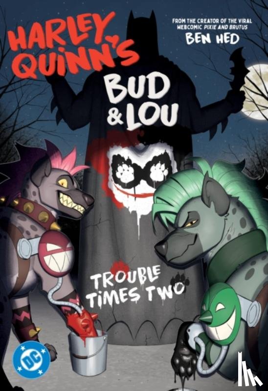 Hed, Ben - Harley Quinn's Bud and Lou: Trouble Times Two