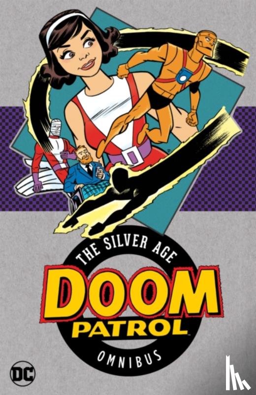 Drake, Arnold, Premiani, Bruno - Doom Patrol: The Silver Age Omnibus