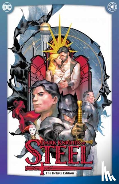 Taylor, Tom, Putri, Yasmine - Dark Knights of Steel: The Deluxe Edition