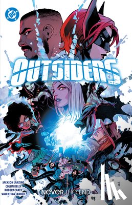 Kelly, Collin, Lanzing, Jackson - Outsiders Vol. 2: Never the End