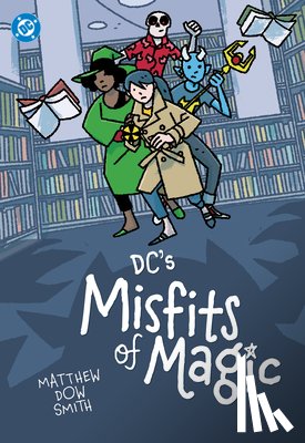 Smith, Matthew Dow - DC's Misfits of Magic