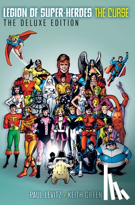 Levitz, Paul, Swan, Curtis - Legion of Super-Heroes: The Curse: The Deluxe Edition
